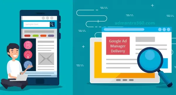 Google Ad Manager Delivery – A Detailed Overview