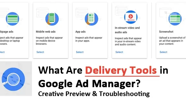 What Are Delivery Tools in Google Ad Manager? – Creative Preview & Troubleshooting