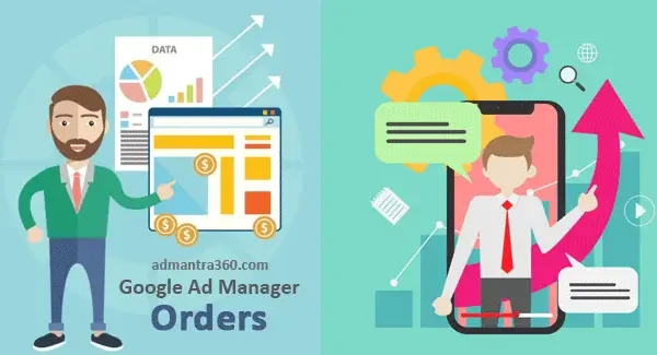 How to Use Orders in Google Ad Manager?