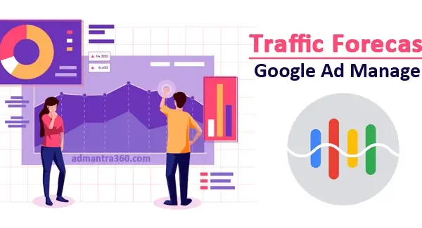 Traffic Forecast in Google Ad Manager | How Forecasting Works?