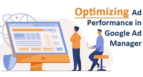 Optimizing Ad Performance in Google Ad Manager