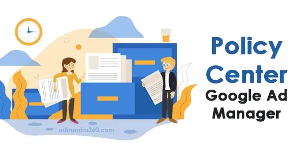 What is the Policy Center in Google Ad Manager (GAM)?
